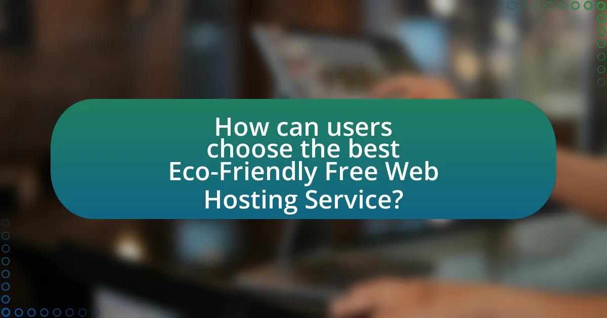 How can users choose the best Eco-Friendly Free Web Hosting Service?