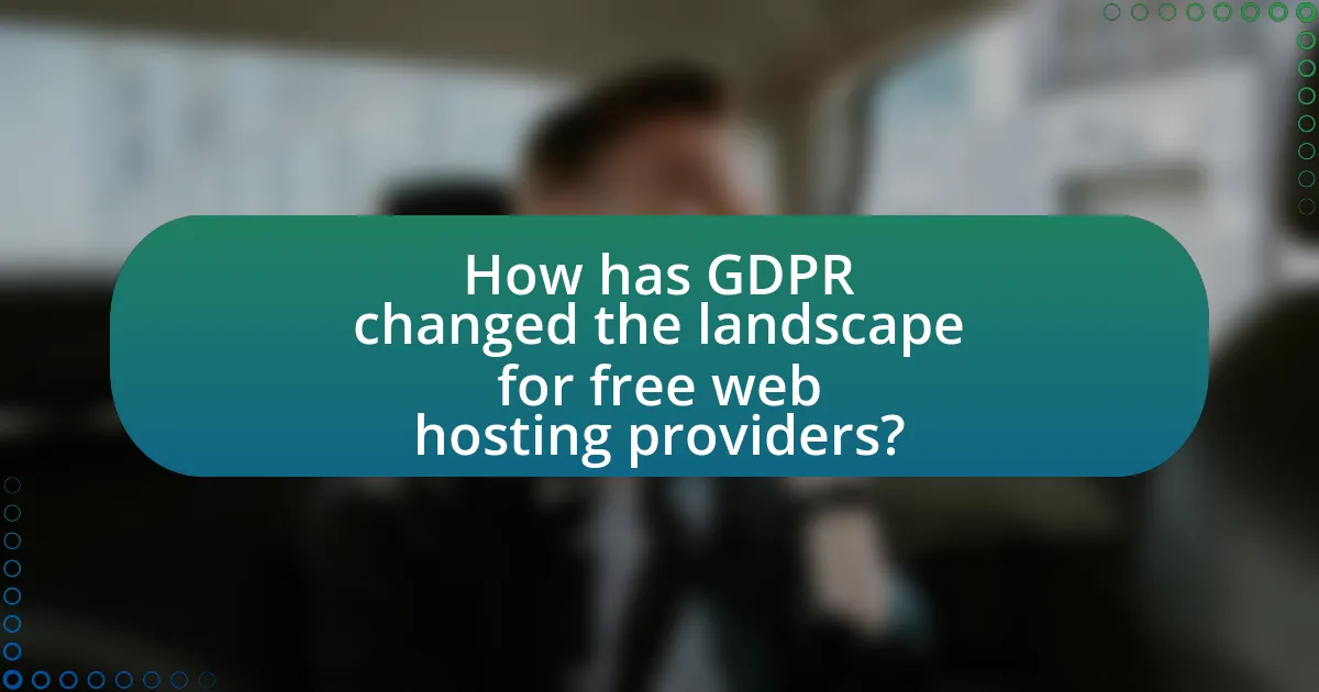How has GDPR changed the landscape for free web hosting providers?