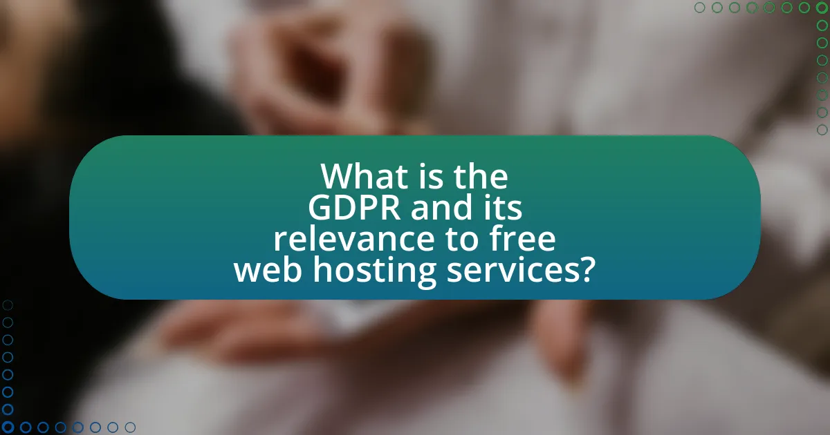 What is the GDPR and its relevance to free web hosting services?