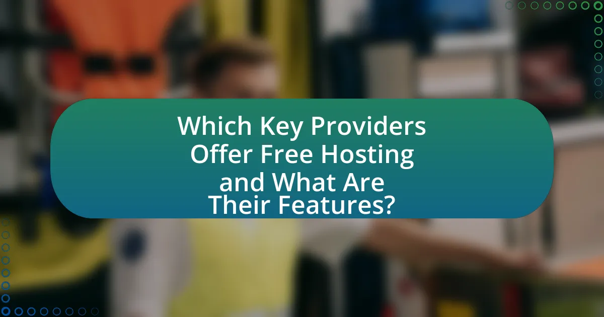 Which Key Providers Offer Free Hosting and What Are Their Features?